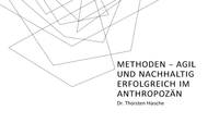 Methoden - Agil und nachhaltig im Anthropoz&auml;n Folie 1